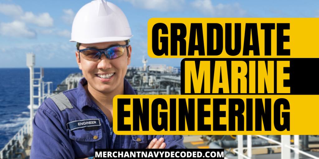 Graduate Marine Engineering Course. How to join Merchant Navy after a Diploma