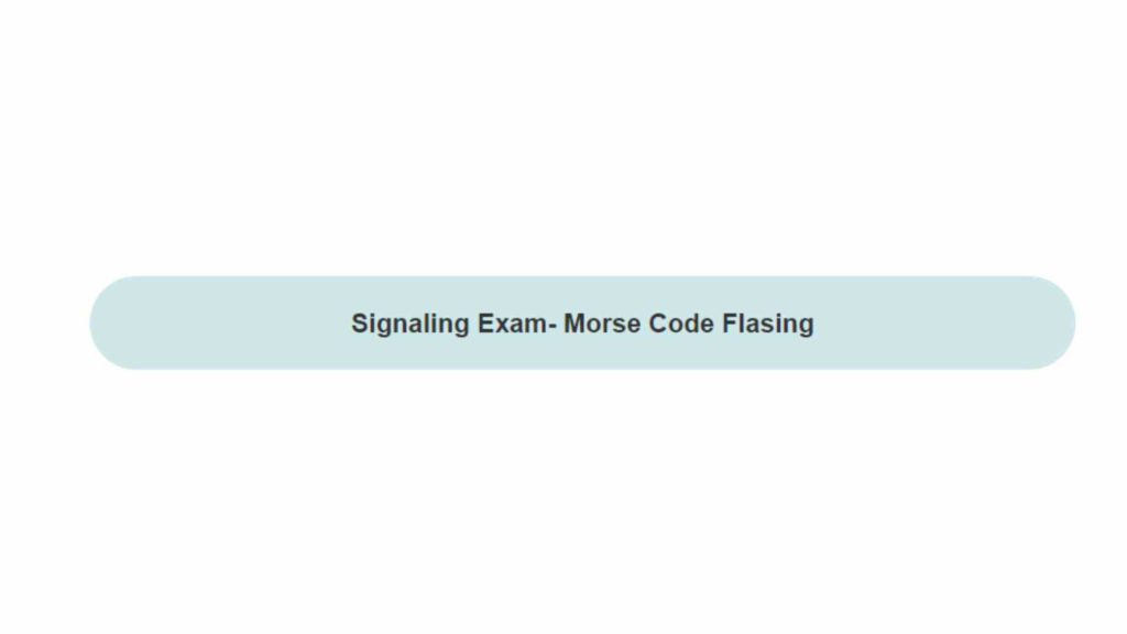 signalling exam- Morse Code Flashing 