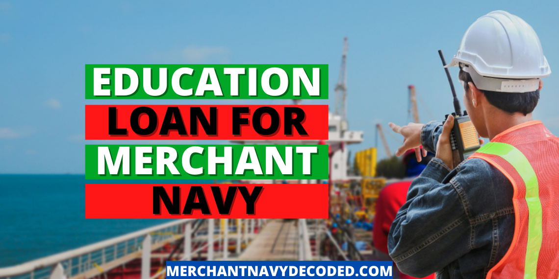 How to take Education Loan for Merchant Navy Courses?