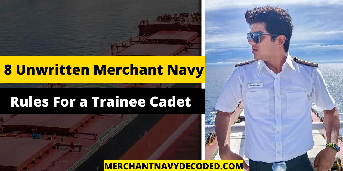 8 Unwritten Merchant Navy Rules For a Trainee Cadet