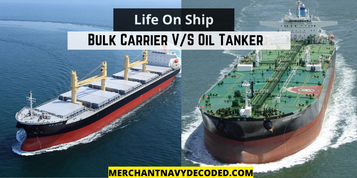 Life on ship- Bulk carrier vs oil tanker