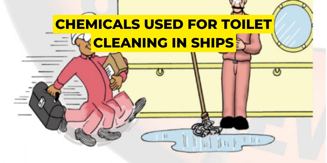 Chemicals used for toilet cleaning in ship