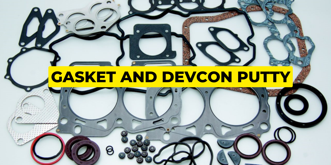 Gasket and Devcon putty