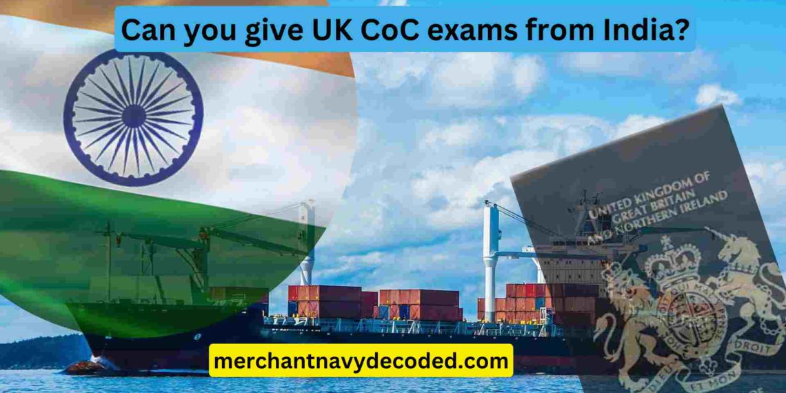 Can you give UK CoC exam from India. 