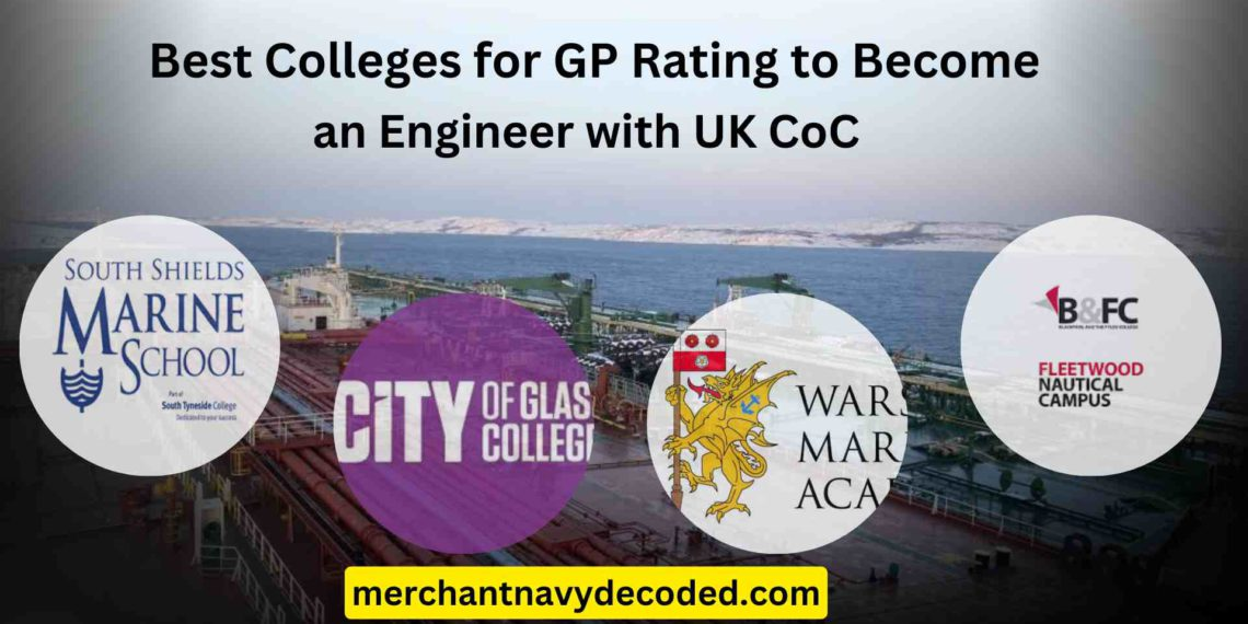 best colleges for GP Rating to become an Engineer with UK CoC.